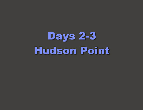 Days 2-3: Hudson :Point